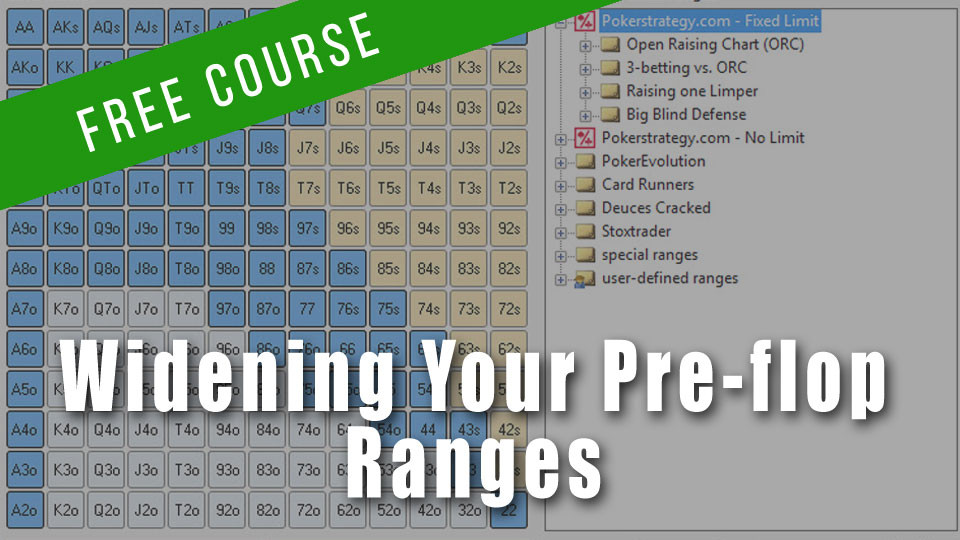 Widening Your PreFlop Ranges MiniCourse MicroGrinder Poker School