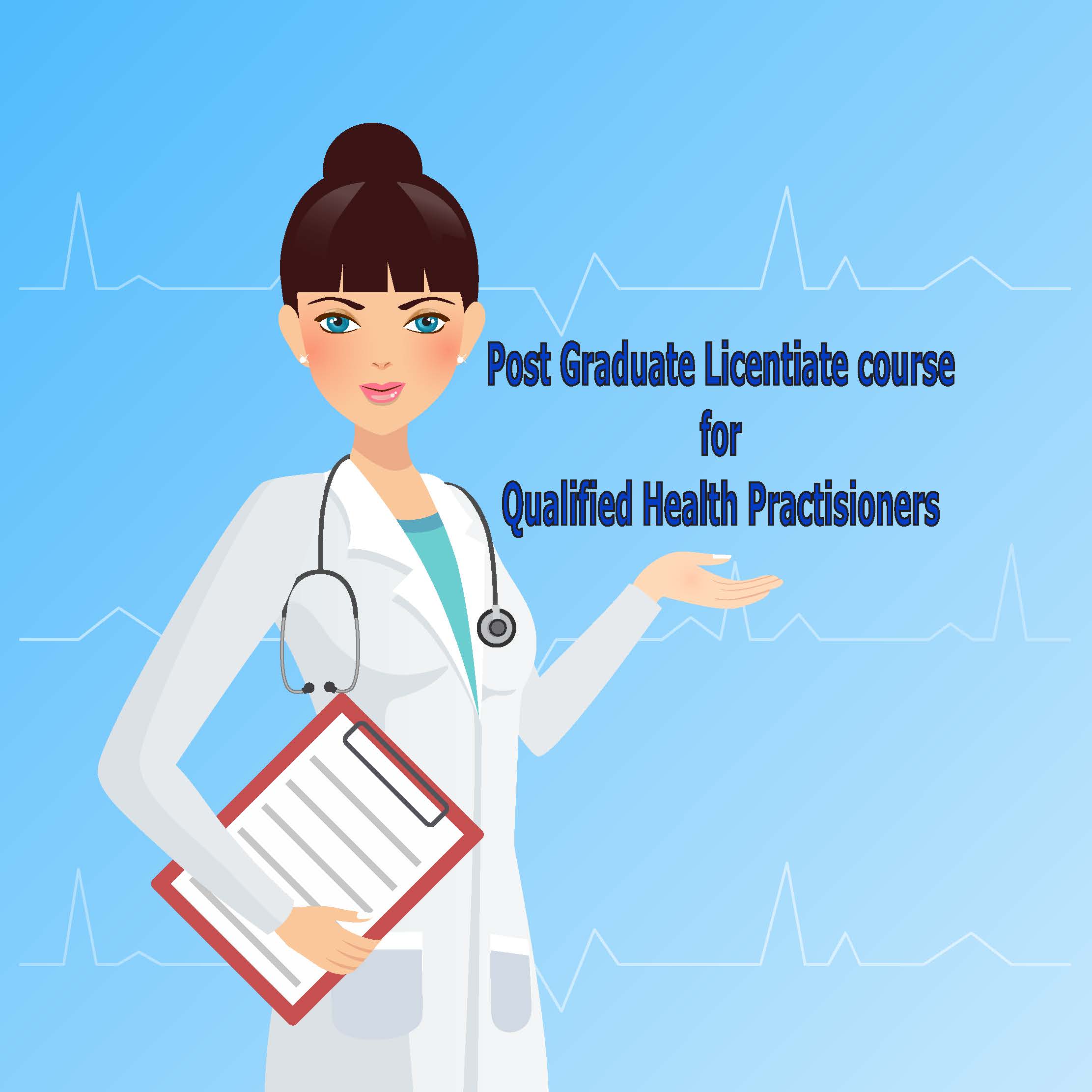 Post Graduate Licentiate course for Qualified Health Practisioners