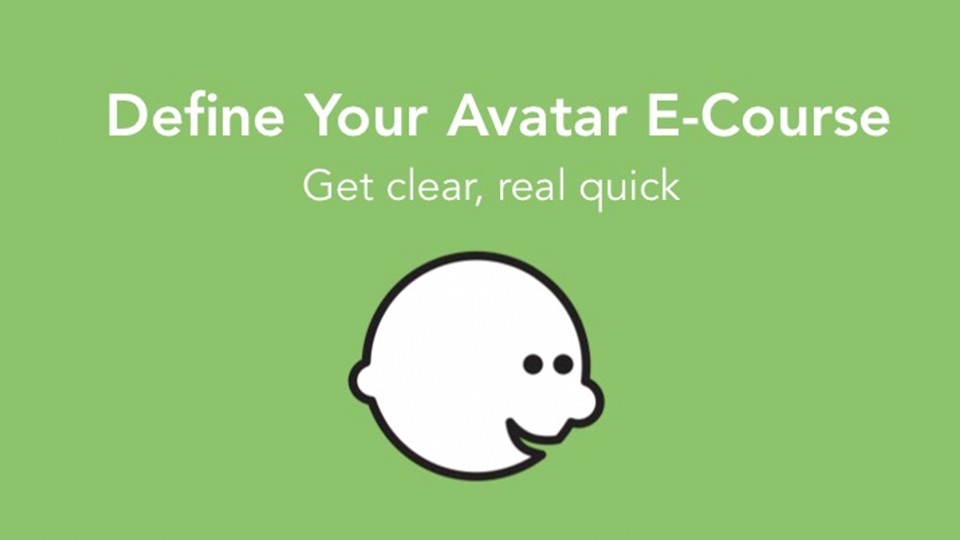 Define Your Avatar What do you need?