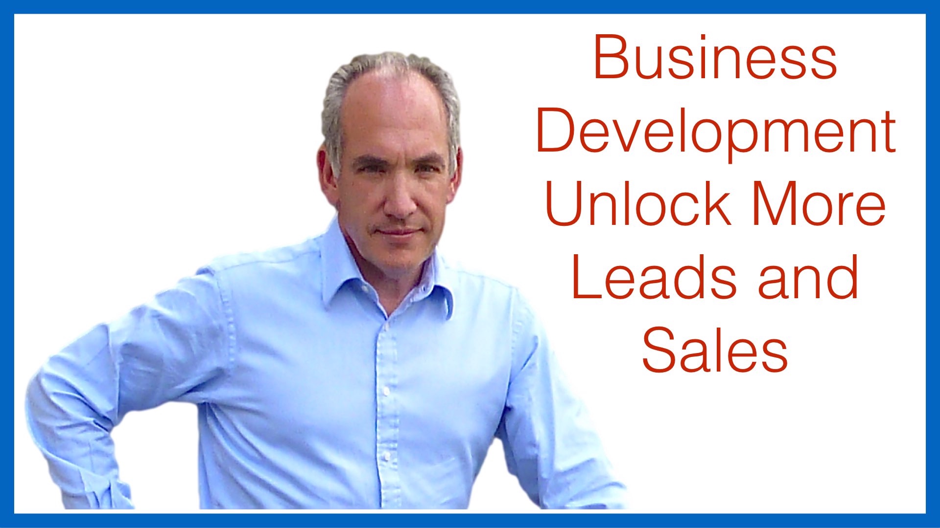 Product image for Business Development Masterclass Unlock More Leads and Sales